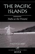 The Pacific Islands: Paths to the Present
