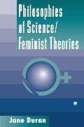 Philosophies of Science: Feminist Theories