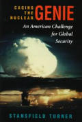 Caging The Nuclear Genie An American Cha