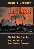 Last Crusade Martin Luther King JR the FBI & the Poor Peoples Campaign