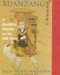 Xuanzang A Buddhist Pilgrim On The Silk
