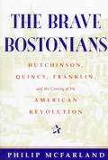 Brave Bostonians Hutchinson Quincy F