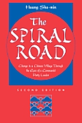 Spiral Road Change in a Chinese Village Through the Eyes of a Communist Party Leader Second Edition