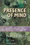 Presence Of Mind: Education And The Politics Of Deception