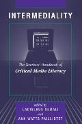Intermediality: Teachers' Handbook Of Critical Media Literacy
