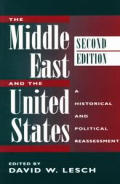 Middle East & The United States A Historical & Political Reassessment Second Edition