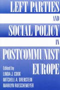 Left Parties & Social Policy In Postcommunist Europe