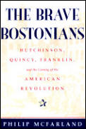 Brave Bostonians Hutchinson Quincy Frank