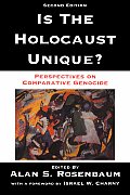 Is the Holocaust Unique Perspectives on Comparative Genocide Second Edition