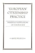 European Citizenship Practice Building Institutions of a Non State