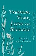 Freedom Fame Lying & Betrayal Essays on Everyday Life