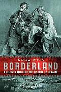 Borderland A Journey Through the History of the Ukraine