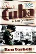 This Is Cuba An Outlaw Culture Survives