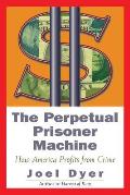 Perpetual Prisoner Machine How America Profits from Crime