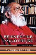 Reinventing Paulo Freire A Pedagogy of Love