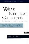 Weak Neutral Currents The Discovery Of T