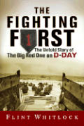 Fighting First The Untold Story of the Big Red One on D Day