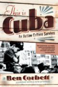 This Is Cuba An Outlaw Culture Survives