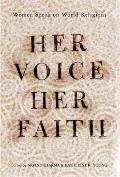 Her Voice, Her Faith: Women Speak On World Religions