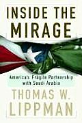 Inside the Mirage: America's Fragile Partnership with Saudi Arabia