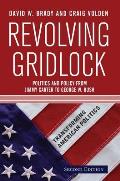 Revolving Gridlock Politics & Policy from Jimmy Carter to George W Bush