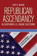 Republican Ascendancy in Southern U S House Elections