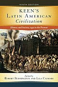 Keens Latin American Civilization History & Society 1492 to the Present