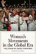 Womens Movements in the Global Era The Power of Local Feminisms