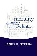 Morality The Why & What Of It