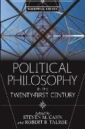 Political Philosophy in the Twenty-First Century: Essential Essays