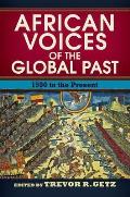 African Voices Of The Global Past 1500 To The Present