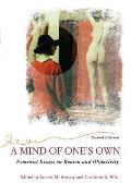 A Mind of One's Own: Feminist Essays on Reason and Objectivity