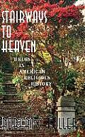 Stairways to Heaven: Drugs in American Religious History