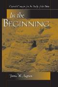 In the Beginning Critical Concepts for the Study of the Bible