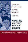 Charting Chicago School Reform: Democratic Localism As A Lever For Change