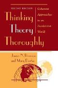 Thinking Theory Thoroughly Coherent Approaches to an Incoherent World