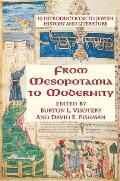 From Mesopotamia to Modernity Ten Introductions to Jewish History & Literature