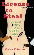 License to Steal How Fraud Bleeds Americas Health Care System