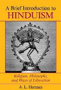A Brief Introduction To Hinduism: Religion, Philosophy, And Ways Of Liberation
