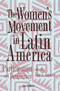 Womens Movement in Latin America Participation & Democracy Second Edition