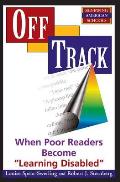 Off Track: When Poor Readers Become Learning Disabled