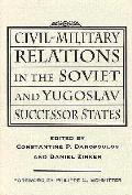 Civil Military Relations In Soviet & Yug