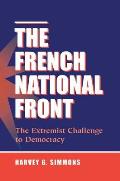 The French National Front: The Extremist Challenge To Democracy