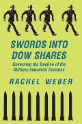Swords Into Dow Shares: Governing the Decline of the Military- Industrial Complex