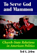 To Serve God & Mammon Church State Relat