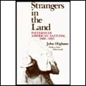 Strangers In The Land Patterns Of American Nativism 1860 1925