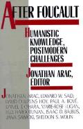 After Foucault Humanistic Knowledge Postmodern Challenges