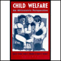 Child Welfare An Africentric Perspecti