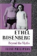 Ethel Rosenberg: Beyond the Myths
