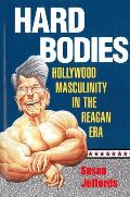 Hard Bodies: Hollywood Masculinity in the Reagan Era